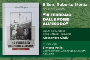 “10 Febbraio. Dalle Foibe all’esodo”, a Tarquinia la presentazione del