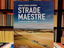 “Strade Maestre.Un anno di scuola in cammino” il nuovo libro dello scrittore Marco Saverio Loperfido Strade maestre