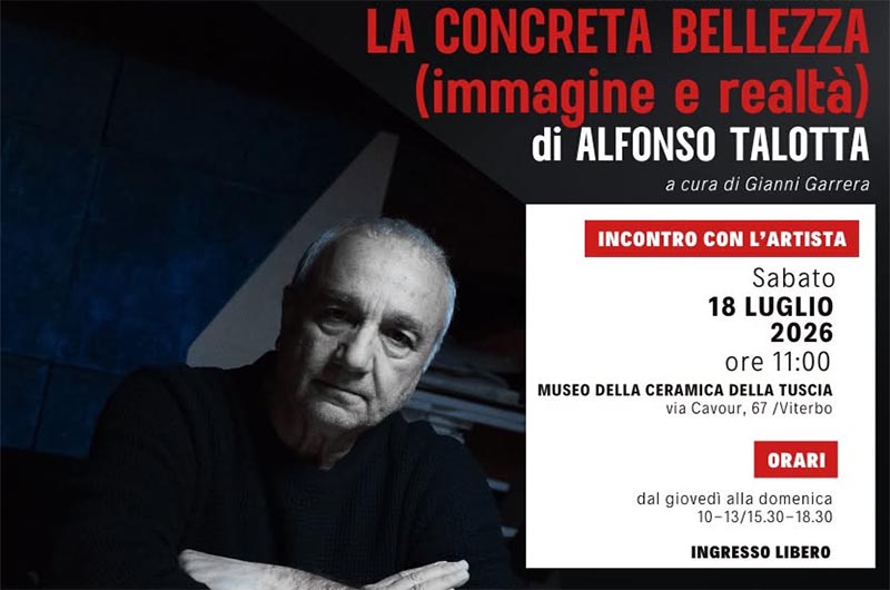 La concreta bellezza mostra di Alfonso Talotta-Museo della Ceramica della Tuscia
